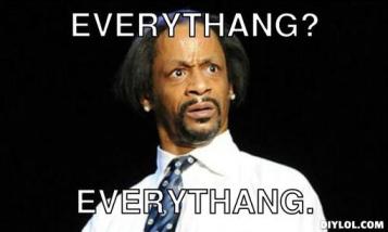 katt-williams-meme-generator-everythang-everythang-35a9d9