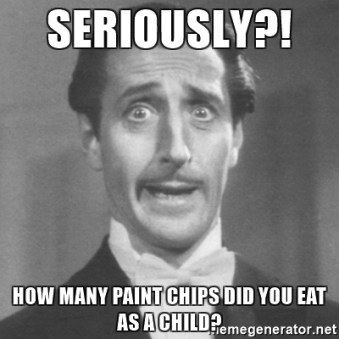 seriously-how-many-paint-chips-did-you-eat-as-a-child